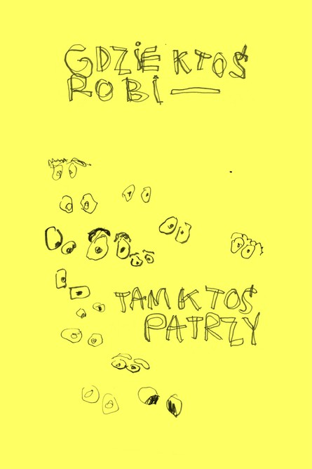 Gdzie ktoś robi - tam ktoś patrzy